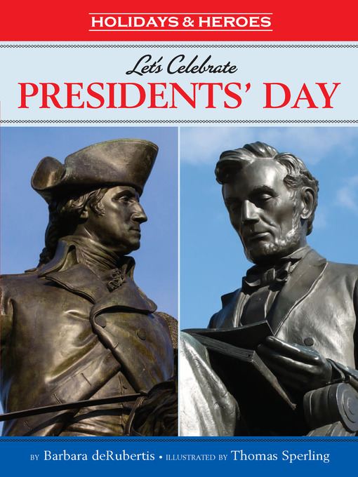 Title details for Let's Celebrate Presidents' Day by Barbara deRubertis - Available